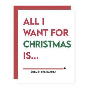 All I Want For Xmas Is... ______.