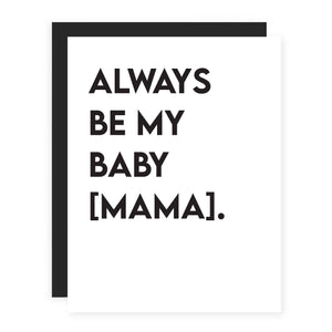 Always Be My Baby Mama.