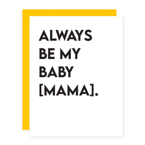 Always Be My Baby Mama.