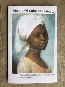 People Of Color In History.-A zine celebrating black lives in history because #Blacklivesmatter.