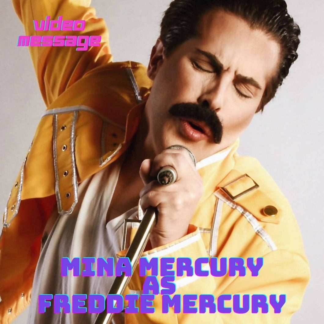 Personalized Message: Freddie Mercury Impersonator (Mina Mercury)