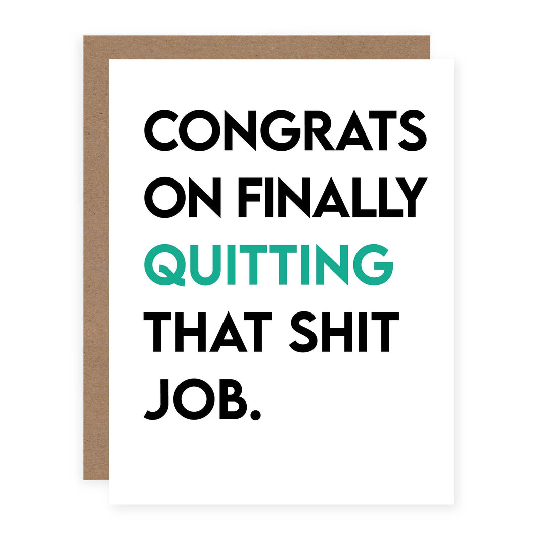 Congrats On Finally Quitting That Sh!t Job.