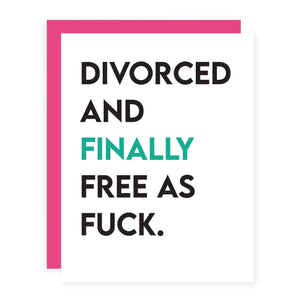 Divorced And Finally Free As F*ck.