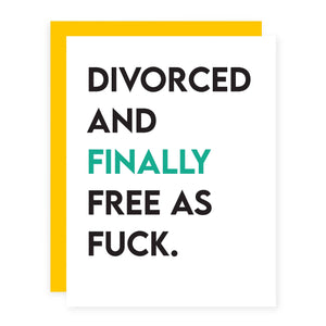 Divorced And Finally Free As F*ck.