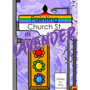 Painting Church Street in Lavender - Zine available at Glad Day Bookshop!