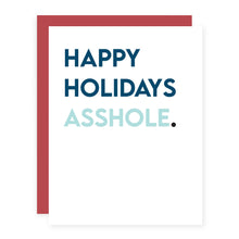 Load image into Gallery viewer, Happy Holidays A$$hole.
