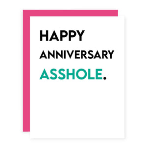 Happy Anniversary Asshole.