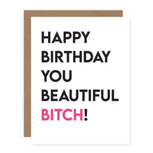 Load image into Gallery viewer, Happy Birthday You Beautiful B!tch!
