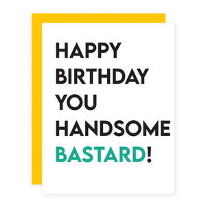 Happy Birthday You Handsome Bastard!