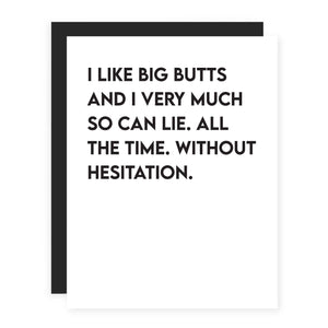 I Like Big Butts And I Can Lie.