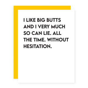 I Like Big Butts And I Can Lie.