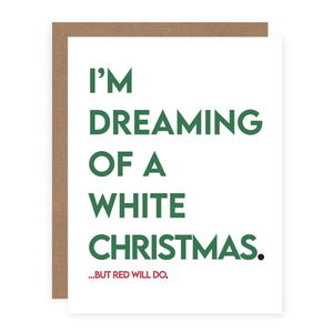 I'm Dreaming Of A White Christmas.