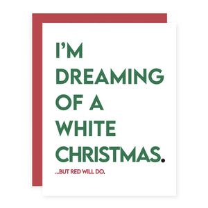 I'm Dreaming Of A White Christmas.