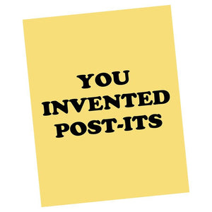 You Invented Post-Its Greeting Card