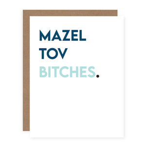 Mazel Tov B!tches.