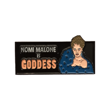 Load image into Gallery viewer, Nomi Malone is Goddess Enamel Pin
