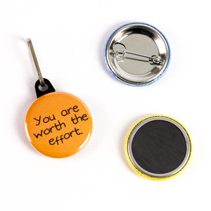 Positive Affirmations: Pinback Buttons, Zipper Pulls or Strong Ceramic Magnets
