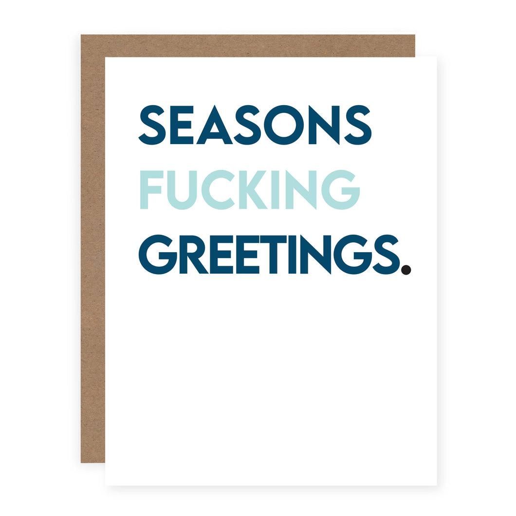 Seasons F*cking Greetings.