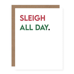 Sleigh All Day.