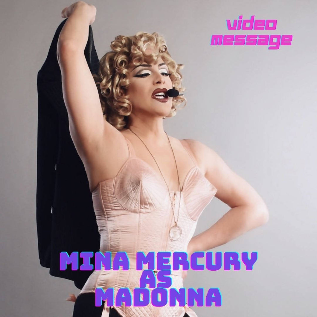 Personalized Message by a Madonna Impersonator (Mina Mercury)
