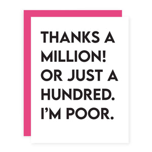 Thanks A Million! Or Just A Hundred I'm Poor.