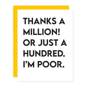 Thanks A Million! Or Just A Hundred I'm Poor.