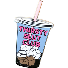 Load image into Gallery viewer, Thirsty Slut Club Enamel Pin
