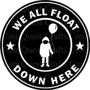 We All Float Permanent Decal - DECAL ONLY