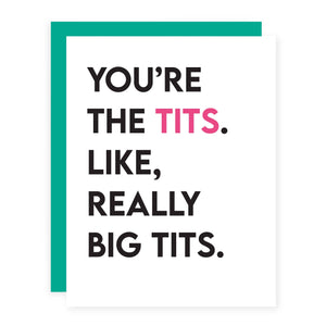 You're The Tits. Like, Really Big Tits.