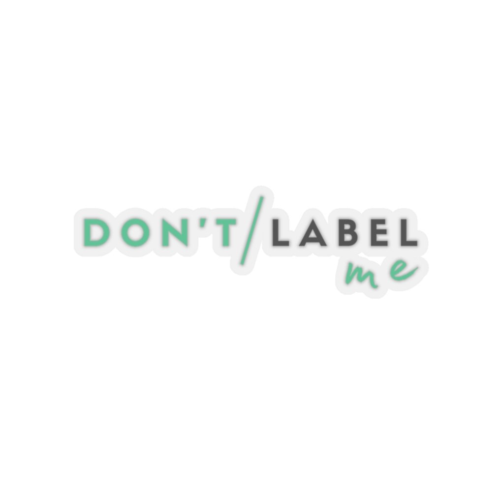 Don't Label Me Sticker