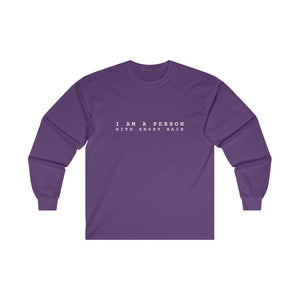 I am a Person with Short Hair Long Sleeve T-Shirt