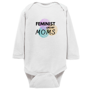 Feminist Like My Moms Long Sleeve Bodysuit
