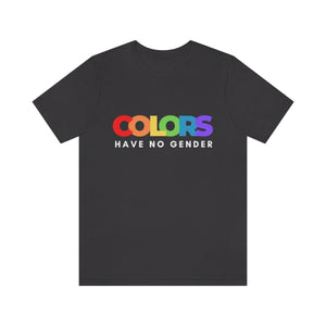 Colors Have No Gender T-Shirt