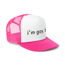 Load image into Gallery viewer, i&#39;m gay, bud Trucker Hat
