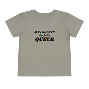 My Parents are Hella Queer Toddler T-Shirt