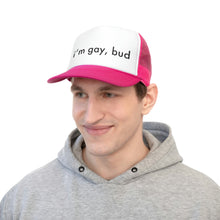 Load image into Gallery viewer, i&#39;m gay, bud Trucker Hat
