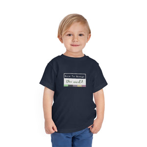 Born to Change the World Toddler T-Shirt