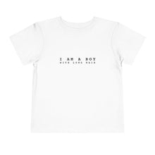 Load image into Gallery viewer, I&#39;m a Boy with Long Hair Toddler T-Shirt
