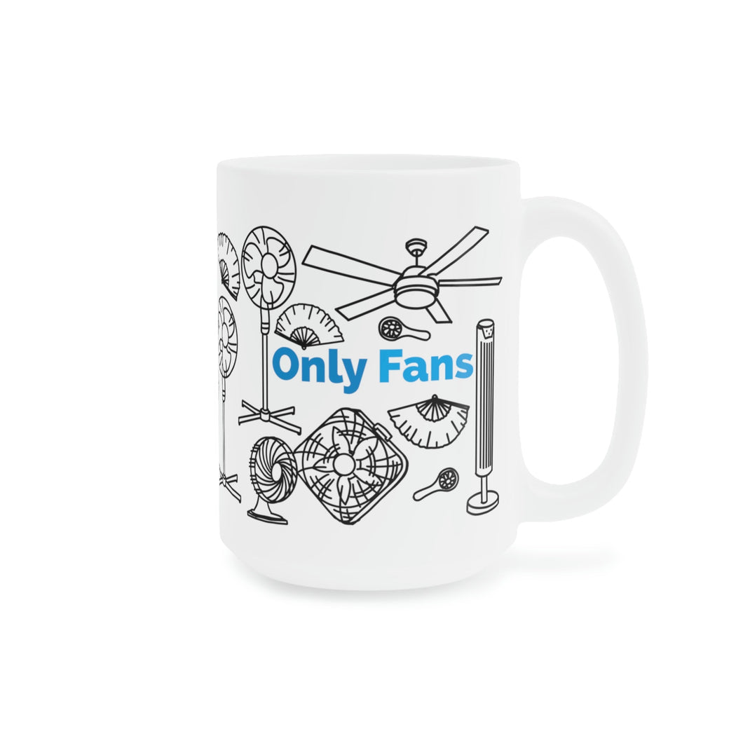 Only Fans Ceramic Mug 15oz