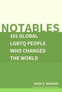 Notables: 101 Global LGBTQ People Who Changed The World