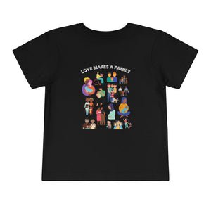 Love Makes a Family Toddler T-Shirt