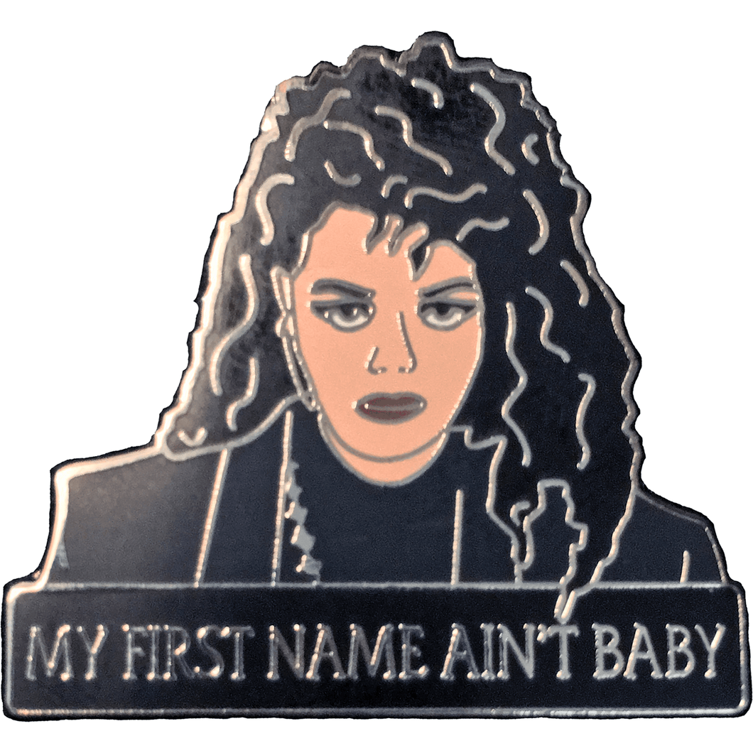 My First Name Ain't Baby Enamel Pin - twistedEGOS