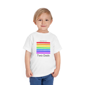 Raised By Two Dads Toddler T-Shirt