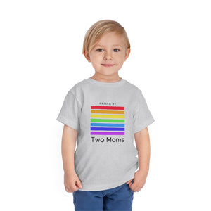 Raised by Two Moms Toddler T-Shirt