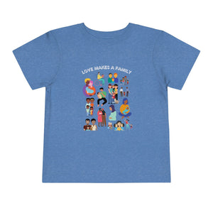 Love Makes a Family Toddler T-Shirt