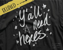 Load image into Gallery viewer, Y&#39;all Need Hexes Relaxed Fit Tee | Witchy Tshirts | Pagan Shirts | Sarcastic Tees | Halloween
