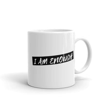 Load image into Gallery viewer, I Am Enough mug
