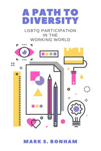 A Path to Diversity: LGBTQ Participation in the Working World