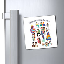 Load image into Gallery viewer, Love Makes a Family Magnet
